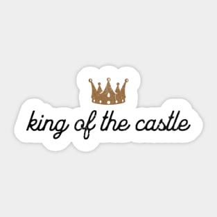 King Of The Castle Sticker